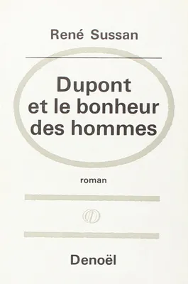 Dupont et le bonheur des hommes