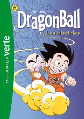 6, Dragon Ball 06 - Les disciples