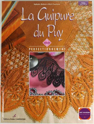 Volume 2, Perfectionnement, La guipure du Puy - Volume 2 - Perfectionnement