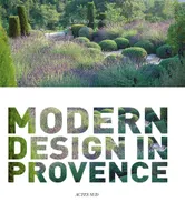 Modern design in Provence, Nicole de vesian, gardens