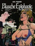 Blanche Épiphanie, 3, Blanche Epiphanie. Intégrale tome 3