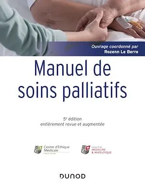 Manuel de soins palliatifs - 5e éd, Clinique, psychologie, éthique
