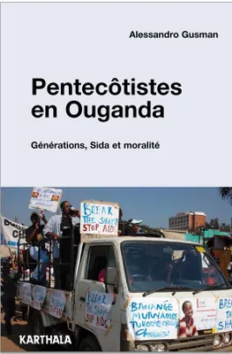 Pentecôtistes en Ouganda - générations, sida et moralité