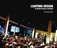 LIGHTING DESIGN FOR MODERN HOUSES OF WORSHIP LIVRE SUR LA MUSIQUE