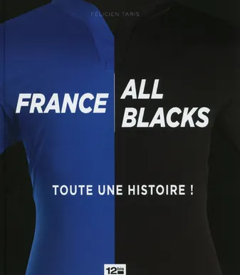 France / All Blacks, toute une histoire !