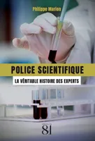 Police scientifique, La véritable histoire des experts