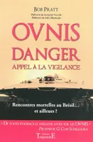 Ovnis - Danger - Appel à la vigilance, danger