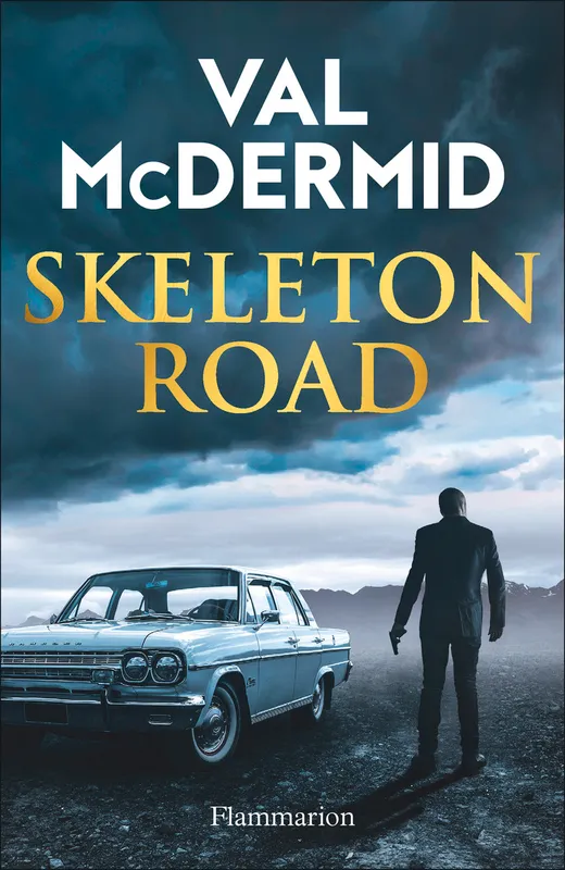 Livres Polar Policier et Romans d'espionnage Skeleton Road Val McDermid