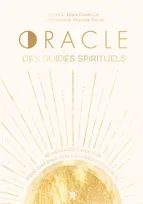 Oracle des guides spirituels, 42 messages canalisés pour cheminer vers la guérison du coeur
