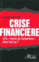 Crise Financière, Et la Veuve Carpentras dans Tout Ca ?