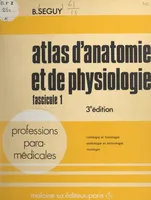 Atlas d'anatomie et de physiologie (1), Cytologie et histologie, ostéologie et arthrologie, myologie