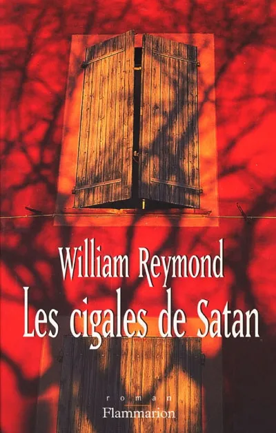 Livres Littérature et Essais littéraires Les Cigales de Satan William Reymond