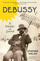 Debussy A Painter in Sound /anglais
