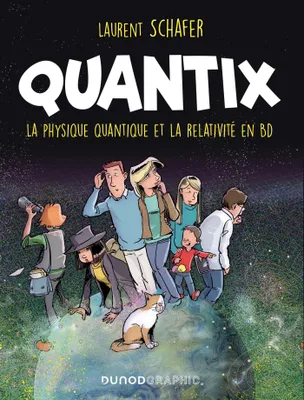 Quantix, Comment la physique quantique et la relativité façonnent notre réalité