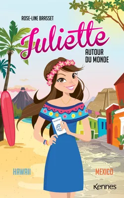 6, Juliette autour du monde T07, Juliette à Hawaii et Juliette à Mexico