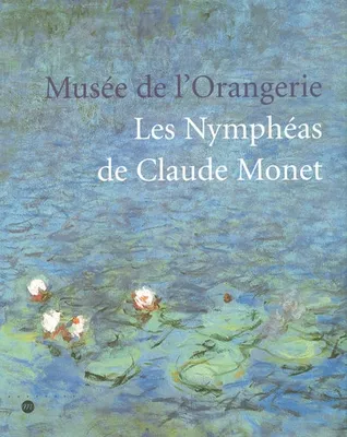 Les Nymphéas de Claude Monet, Musée de l'Orangerie, 