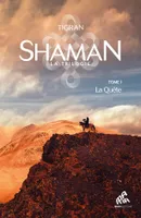 Shaman, la trilogie, La quête