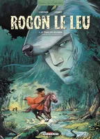Rogon le Leu., Première partie, Rogon le Leu T05, Le Temps des bâtards