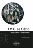J.M.G. Le Clézio - écrivain de l'incertitude, écrivain de l'incertitude