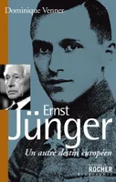 Ernst Junger, Un autre destin européen