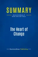 Summary: The Heart of Change, Review and Analysis of Kotter and Cohen's Book