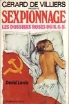 Sexpionnage. Les dossiers roses du KGB