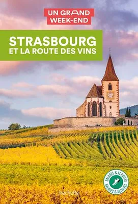 Guide Un Grand Week-end Strasbourg et la route des vins
