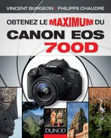 Obtenez le maximum du Canon EOS 700D