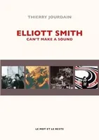Elliott Smith , Can't make a sound