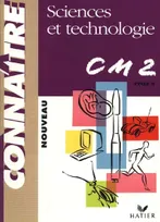 Connaître - Sciences et Technologie CM2, cycle des approfondissements