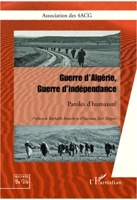 Guerre d'Algérie, Guerre d'indépendance, Paroles d'humanité