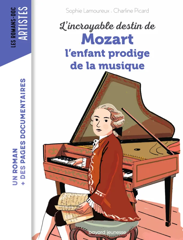 Livres Jeunesse de 6 à 12 ans Premières lectures L'incroyable destin de Mozart, l'enfant prodige de la musique Sophie Lamoureux