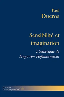 Sensibilité et imagination, L'esthétique de Hugo von Hofmannsthal