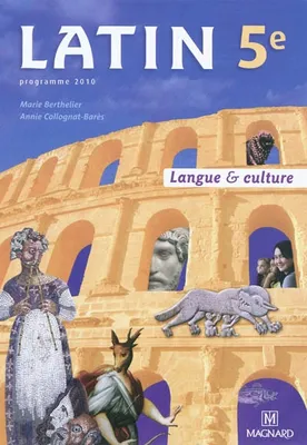 Latin 5e (2010) - Manuel élève, Langue & Culture