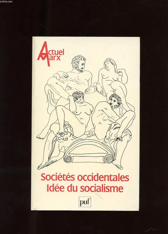 Livres Sciences Humaines et Sociales Philosophie Actuel Marx 1988 - n° 03, Société occidentale, idée du socialisme Collectif