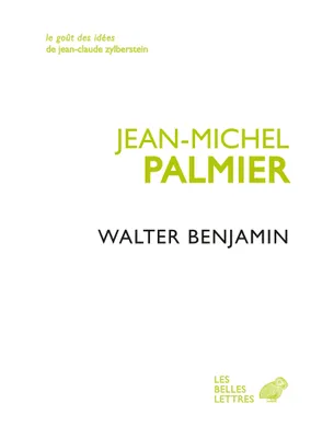 Walter Benjamin, Un itinéraire théorique