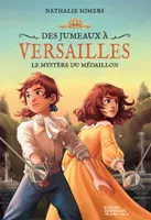 Des jumeaux à Versailles, tome 3 - Le mystère du médaillon, Le mystère du médaillon