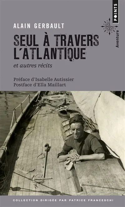 Livres Mer Seul à travers l'Atlantique et autres récits Alain Gerbault