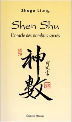 Shen Shu - L'oracle des nombres sacrés, l'oracle des nombres sacrés