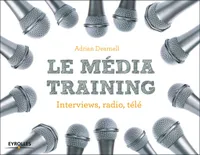 Le média training, Réussir face aux journalistes.
