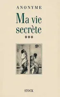 Ma vie secrète., Vol. V et VI, Ma Vie secrète Tome 3, volumes 5 et 6