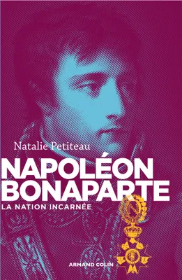 Napoléon Bonaparte, La nation incarnée