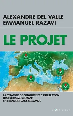 Le Projet, La stratégie de conquête et d'infiltration des frères musulmans en France et dans le monde