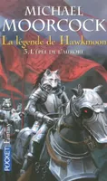 La légende de Hawkmoon - tome 3 L'épée de l'aurore, Volume 3, L'épée de l'aurore
