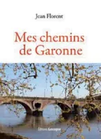 Mes chemins de Garonne