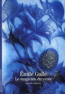 Émile Gallé, Le magicien du verre
