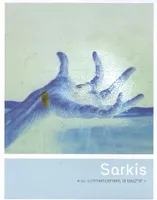 Sarkis - Au commencement le toucher, une exposition en trois lieux présentée du 9 novembre 2005 au 5 février 2006 au FRAC Alsace, Sélestat, à la chapelle Saint-Quirin, Sélestat, au Musée d'Unterlinden, Colmar