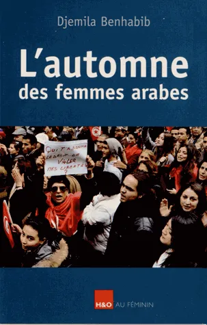L'automne des femmes arabes - essai, essai Djemila Benhabib