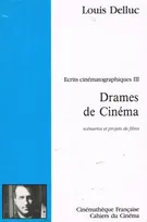 Ecrits cinématographiques ., 3, Drames de Cinéma, Écrits Cinématographiques Iii