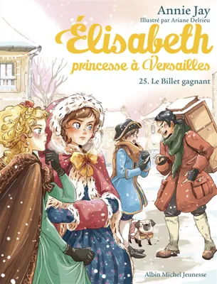 Le Billet gagnant, Elisabeth, princesse à Versailles - tome 25